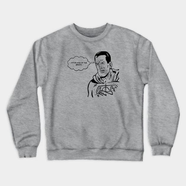 So Sick Of This... Crewneck Sweatshirt by bigbadrobot